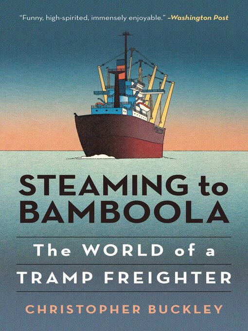 Title details for Steaming to Bamboola by Christopher Buckley - Wait list